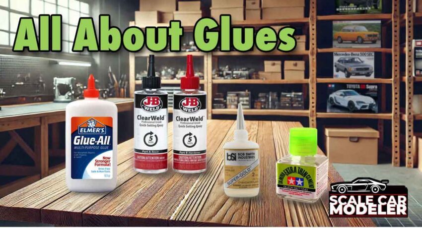 Beginners Guide - Model Car Glues: Choosing the Right Adhesive for the Job