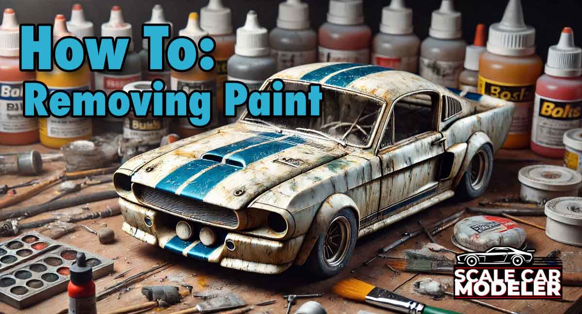 Beginner’s Guide – How to Remove Paint from a Model Car Kit